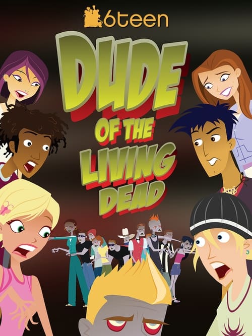 6Teen: Dude of the Living Dead animación