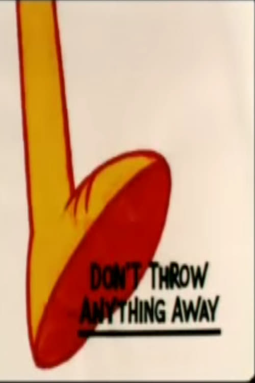 Don&#039;t Throw Anything Away animación