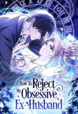 How to Reject My Obsessive Ex-Husband comic