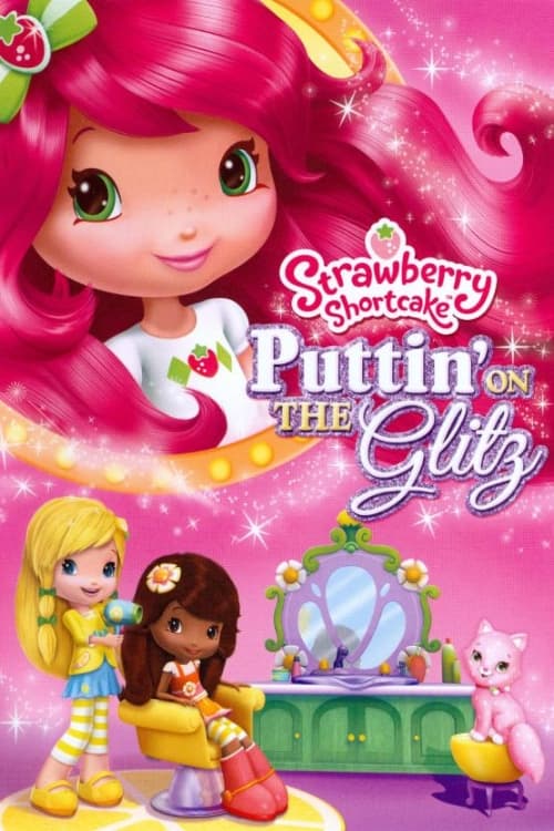 Strawberry Shortcake: Puttin' On the Glitz animación