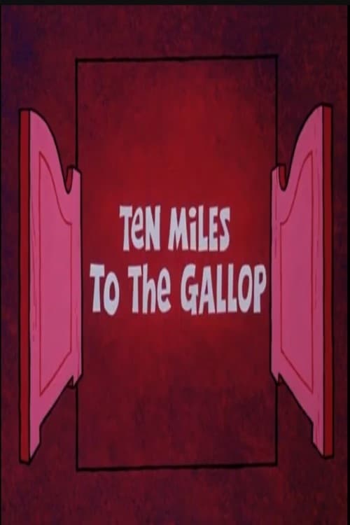 Ten Miles to the Gallop animación