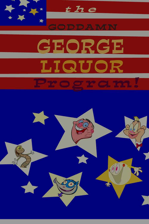 The Goddamn George Liquor Program animación