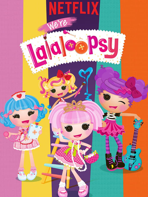 We're Lalaloopsy animación